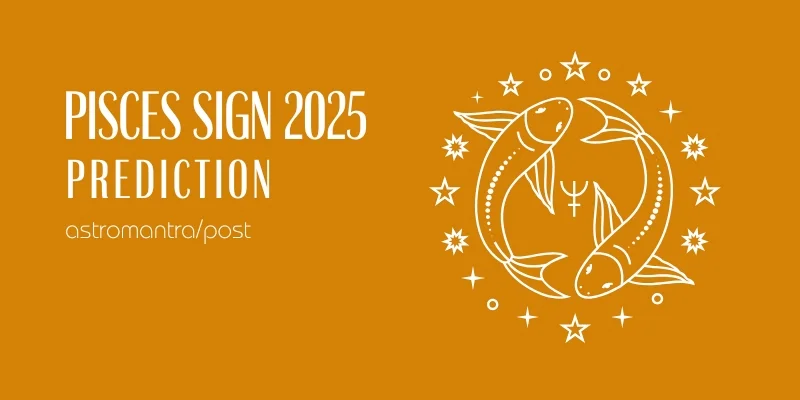 Pisces Zodiac Sign 2025, मीन राशिफल 2025
