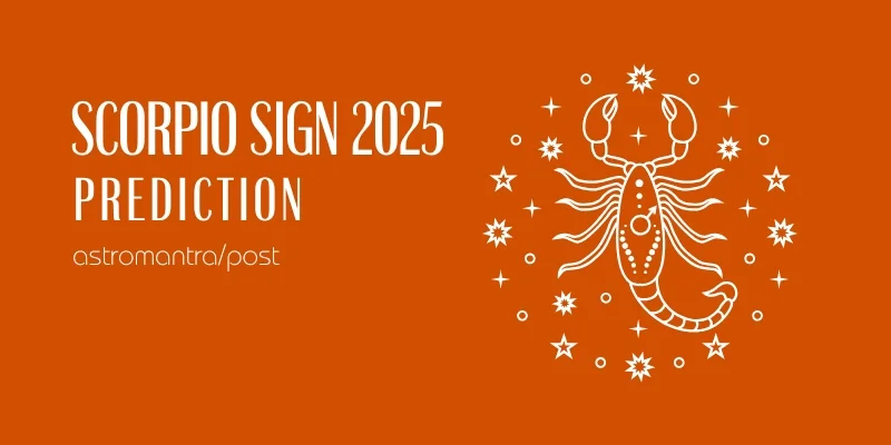Scorpio Zodiac Sign 2025, वृश्चिक राशिफल 2025