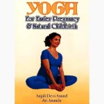 Yoga For Easier Pregnancy & Natural Childbirth Book